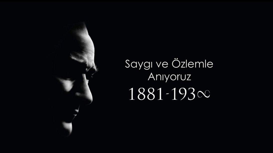 Cumhuriyetimizin kurucusu Gazi Mustafa Kemal Atatürk'ün ebediyete irtihalinin 82. yıl dönümünde aziz hatırasını milletçe rahmet ve şükran duygularıyla yâd ediyoruz.